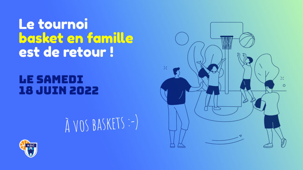 À vos baskets le samedi 18 juin pour le tournoi « Basket en Famille » !